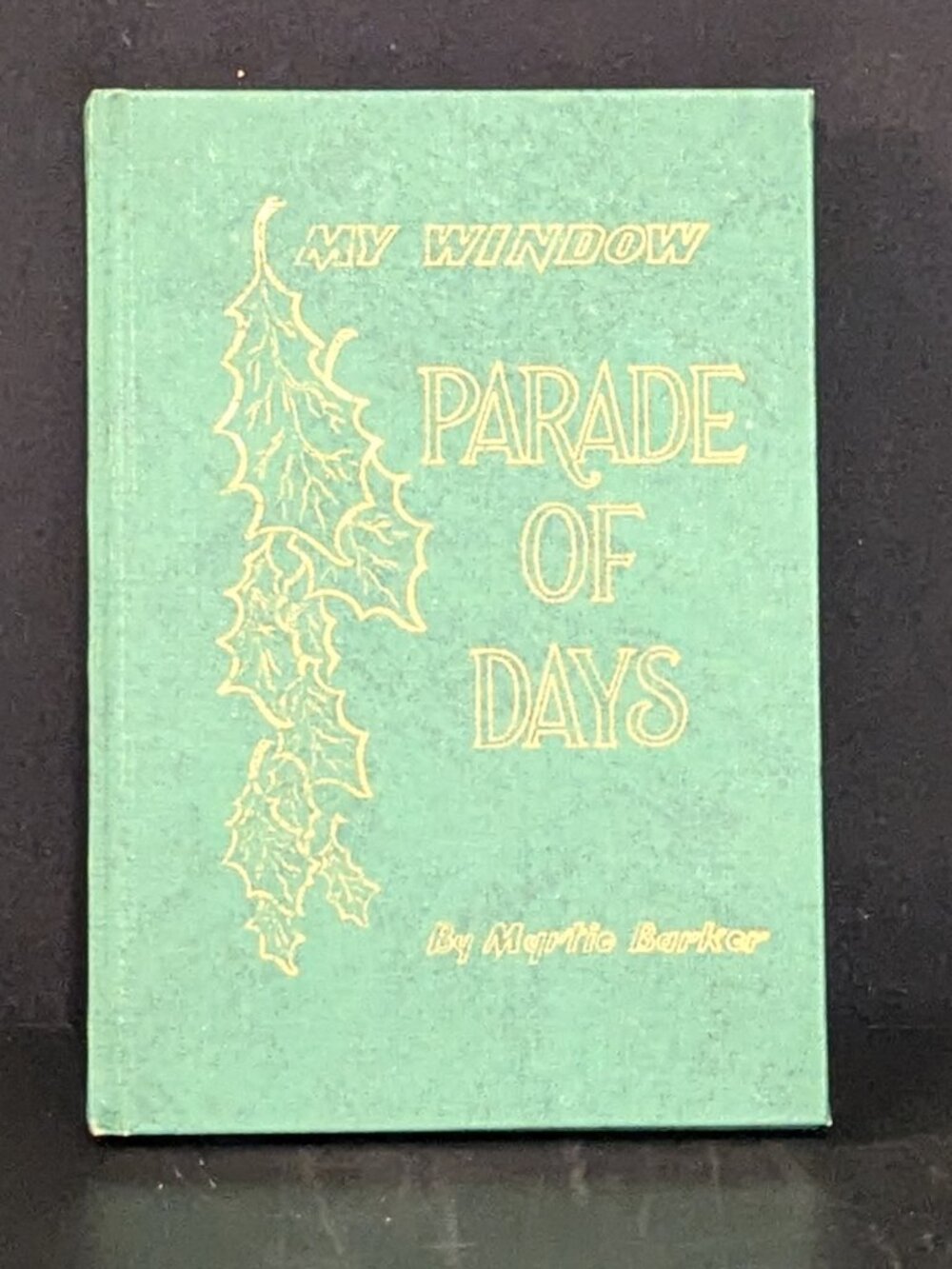 VINTAGE MY WINDOW PARADE OF DAYS BY MYRTIE BARKER 1st edition 1957